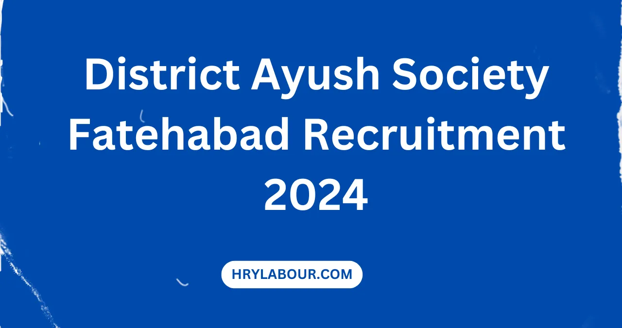 District Ayush Society Fatehabad Recruitment 2024