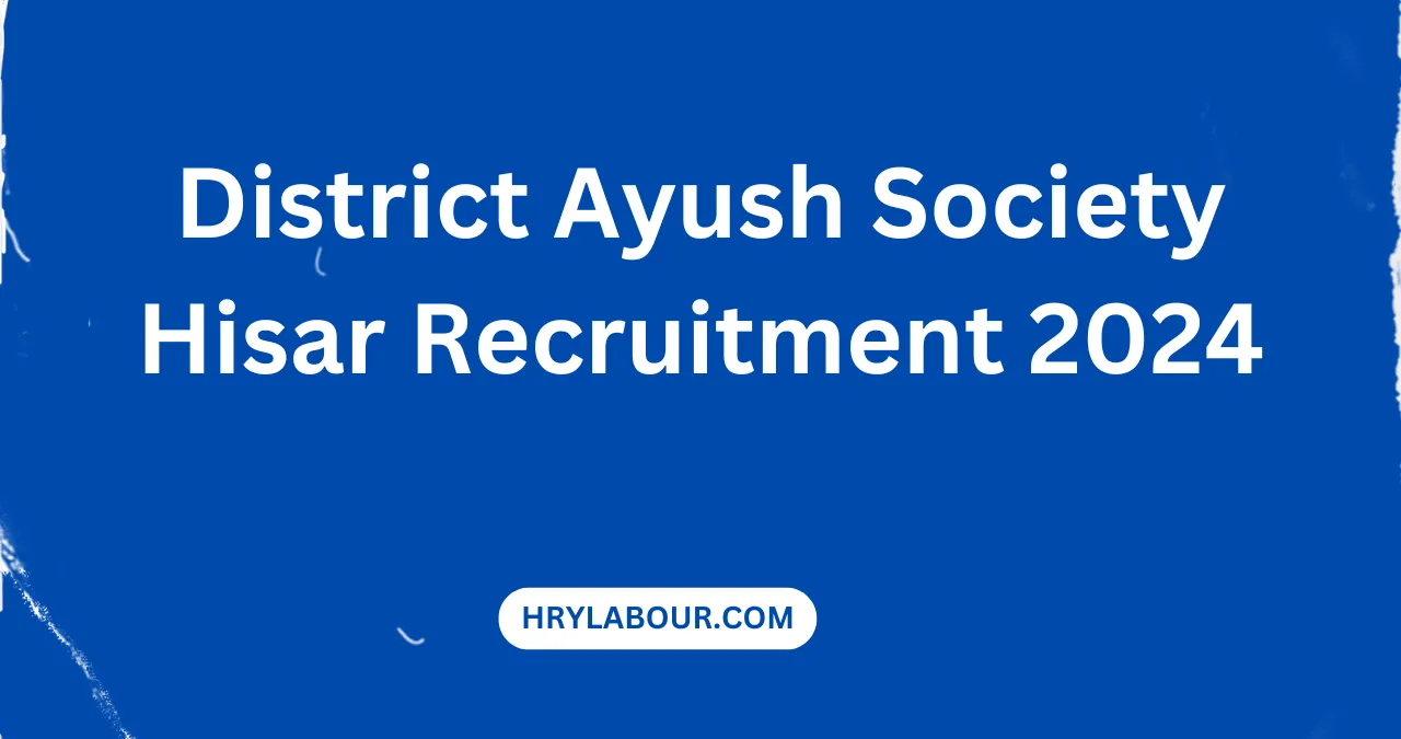 District Ayush Society Hisar Recruitment 2024