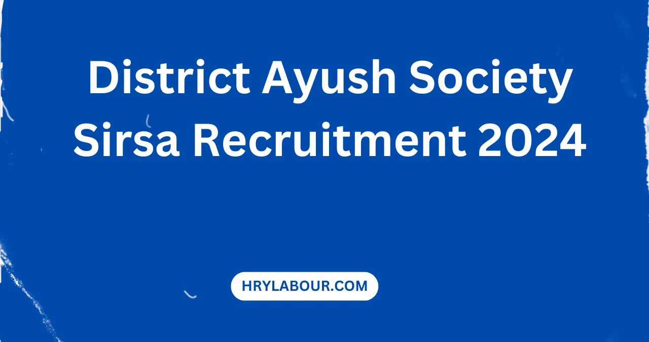 District Ayush Society Sirsa Recruitment 2024