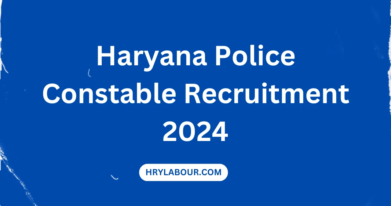 Haryana Police Constable Recruitment 2024