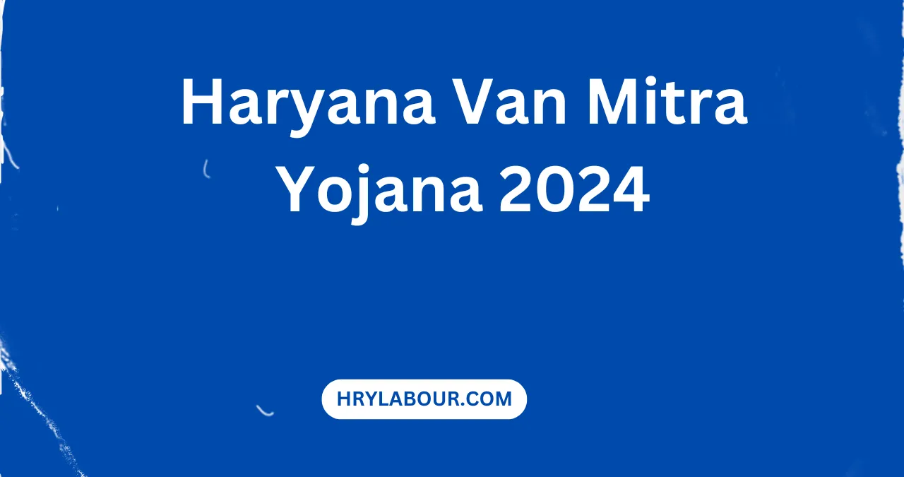 Haryana Van Mitra Yojana 2024