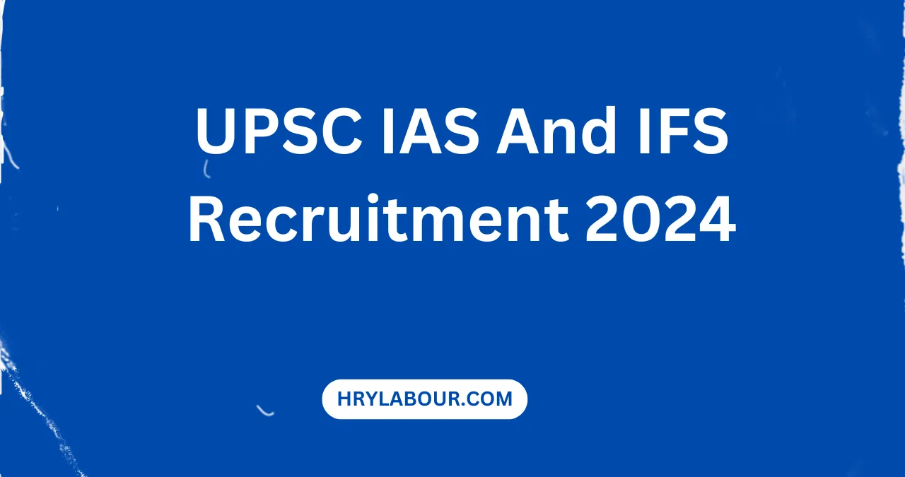 UPSC IAS And IFS Recruitment 2024