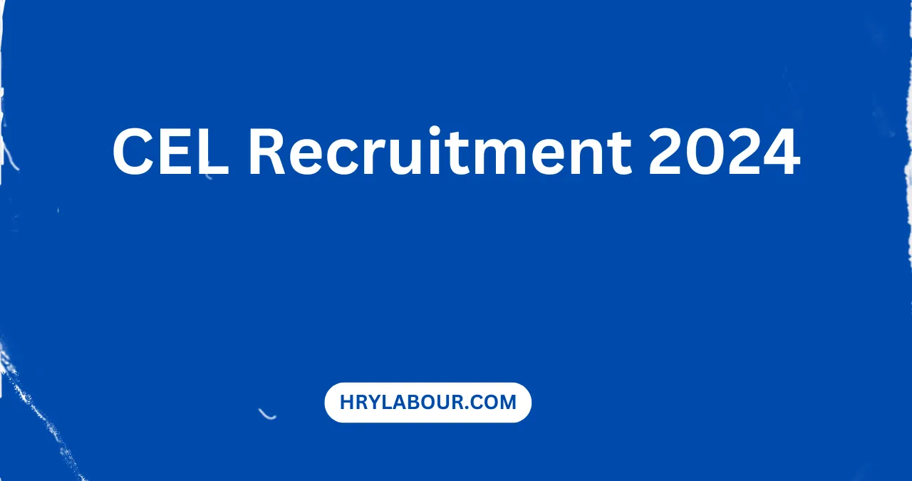 CEL Recruitment 2024