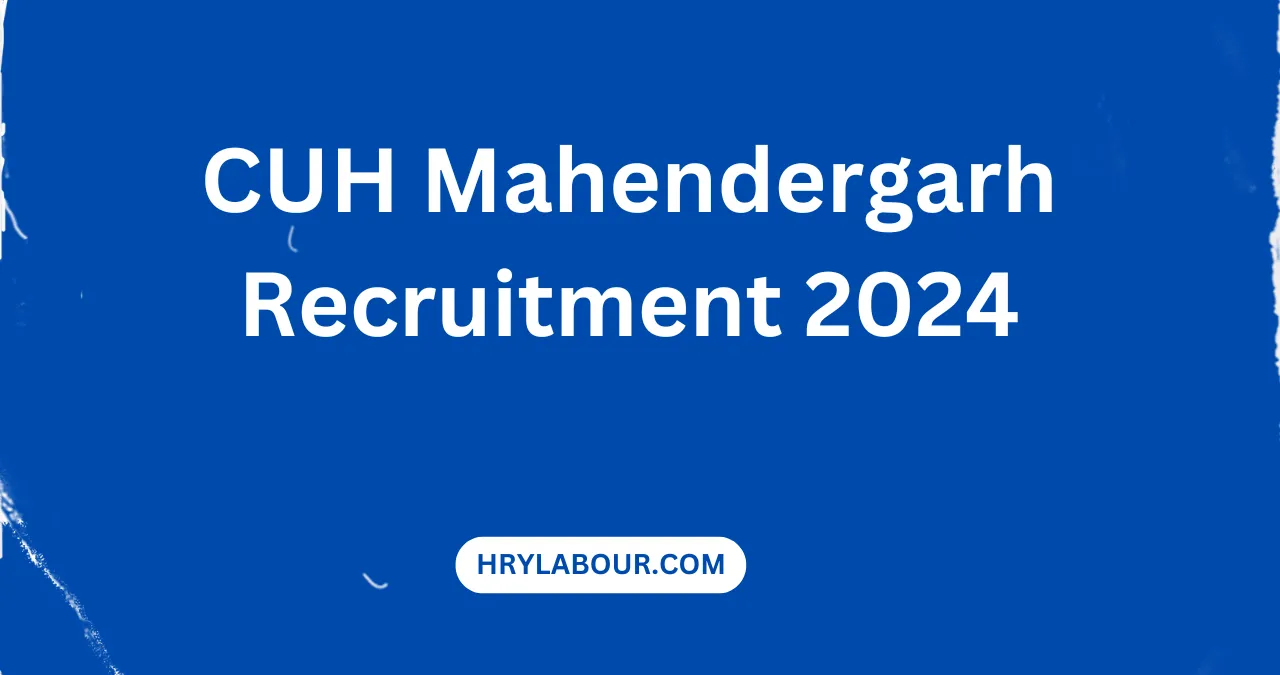 CUH Mahendergarh Recruitment 2024