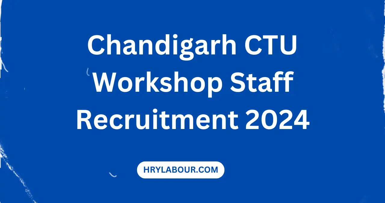 Chandigarh CTU Workshop Staff Recruitment 2024