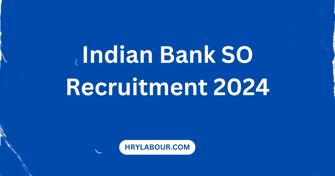 Indian Bank SO Recruitment 2024