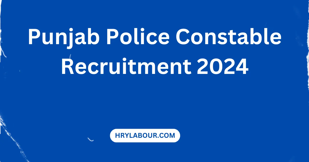 Punjab Police Constable Recruitment 2024