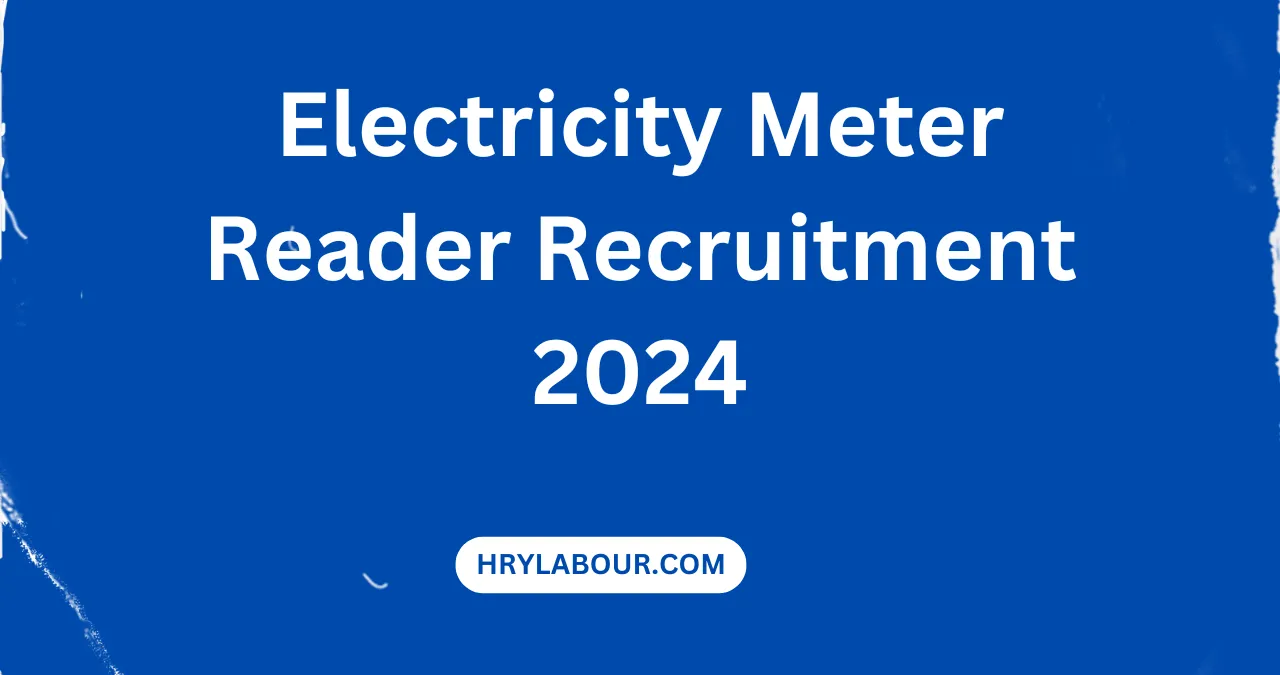 Electricity Meter Reader Recruitment 2024