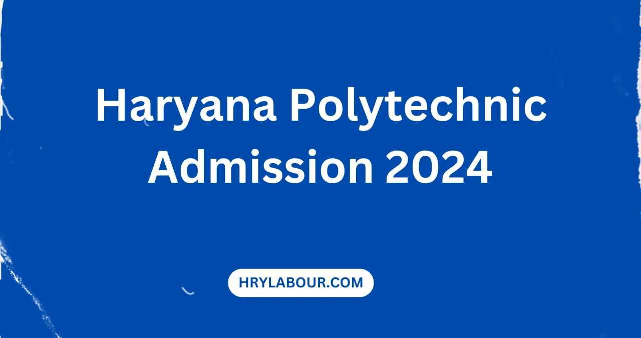 Haryana Polytechnic Admission 2024