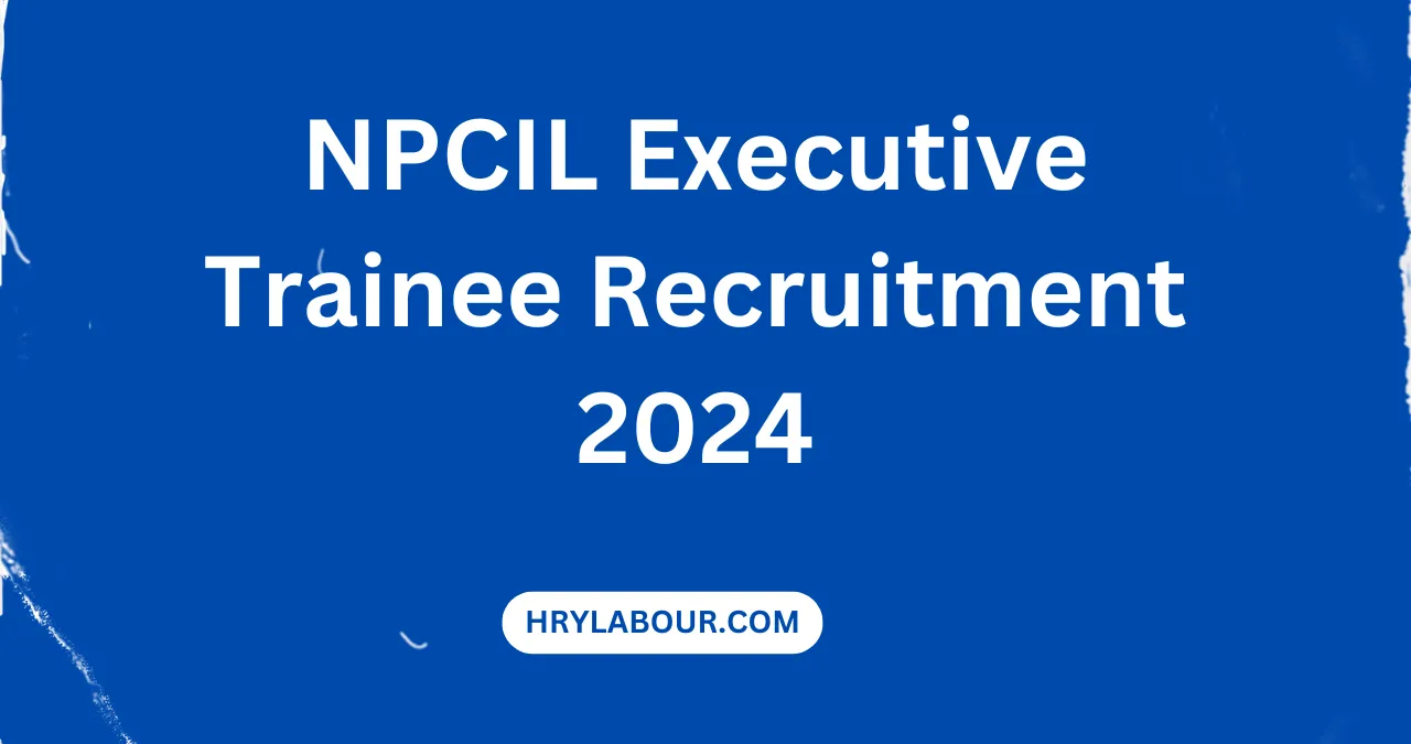 NPCIL Executive Trainee Recruitment 2024