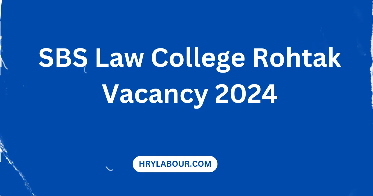 SBS Law College Rohtak Vacancy 2024