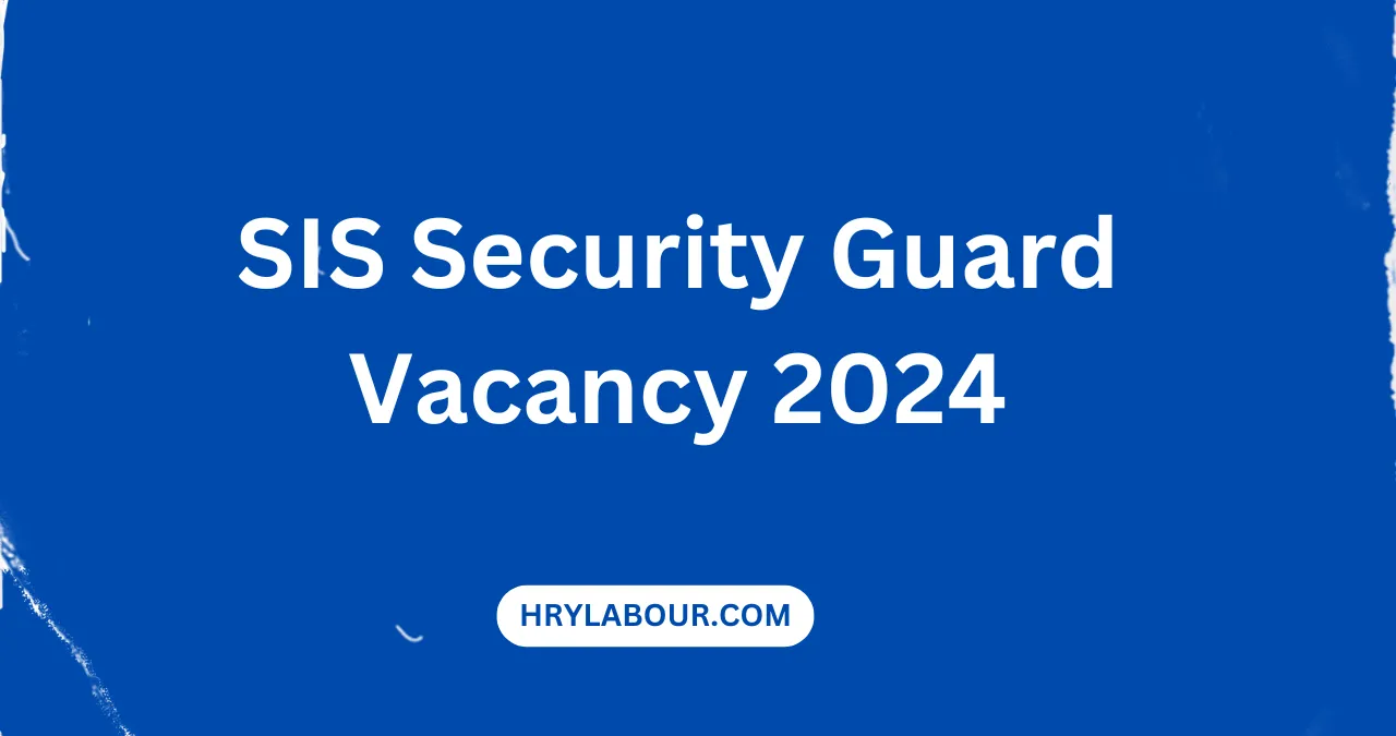 SIS Security Guard Vacancy 2024