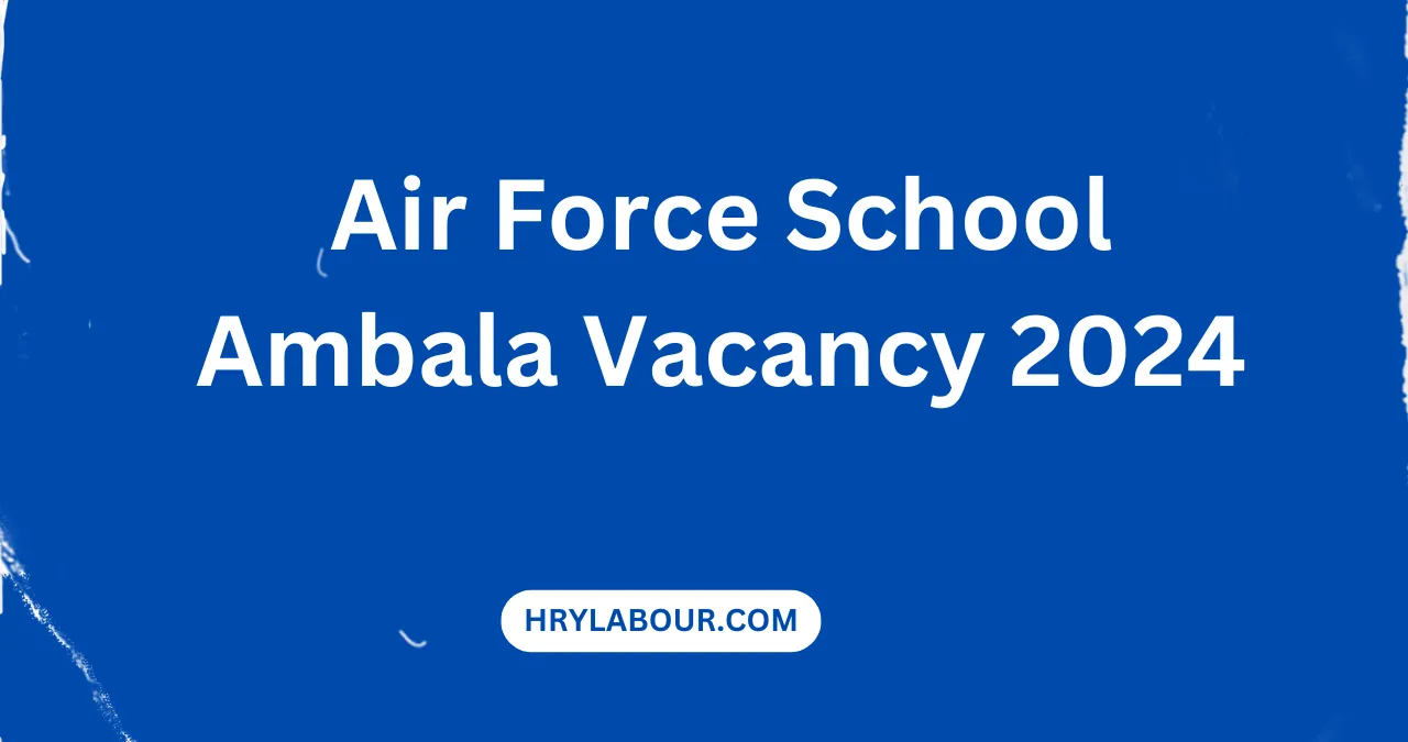 Air Force School Ambala Vacancy 2024