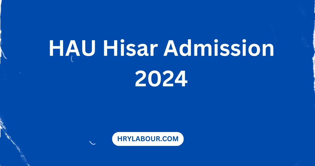 HAU Hisar Admission 2024