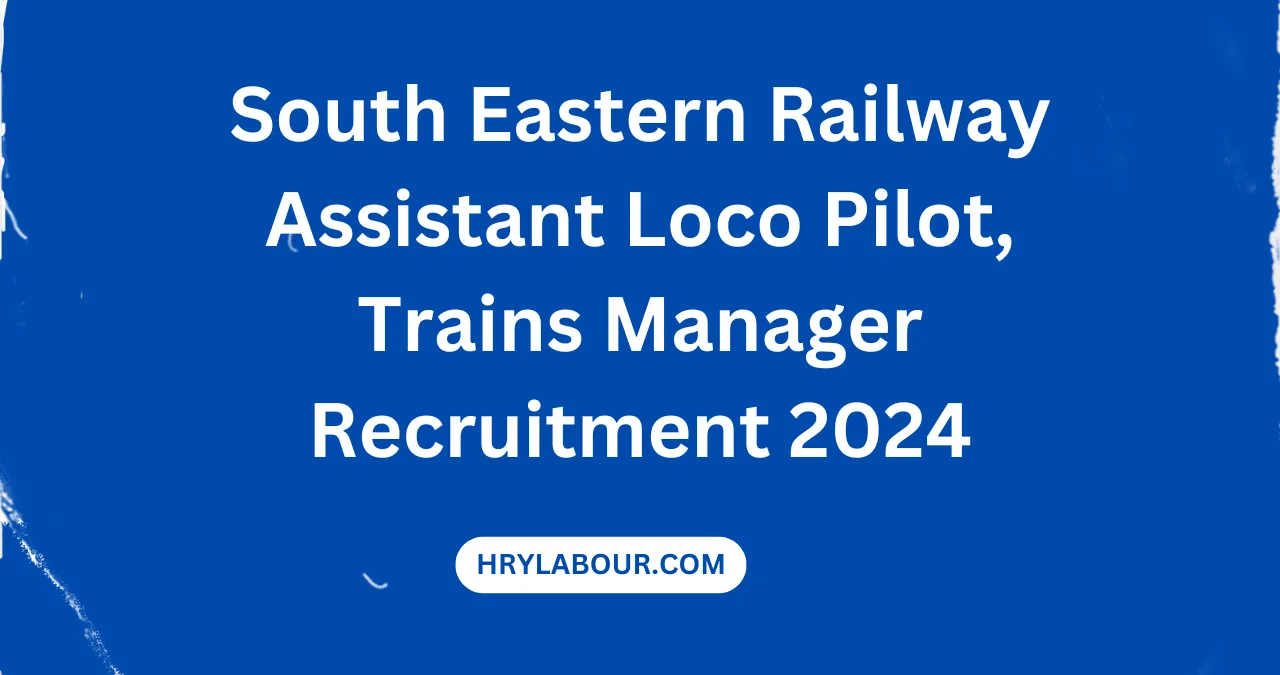 South Eastern Railway Assistant Loco Pilot, Trains Manager Recruitment 2024