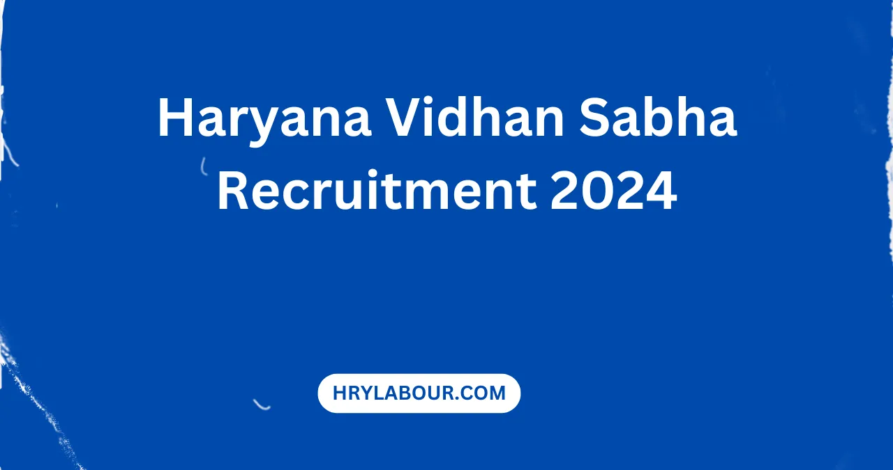 Haryana Vidhan Sabha Recruitment 2024