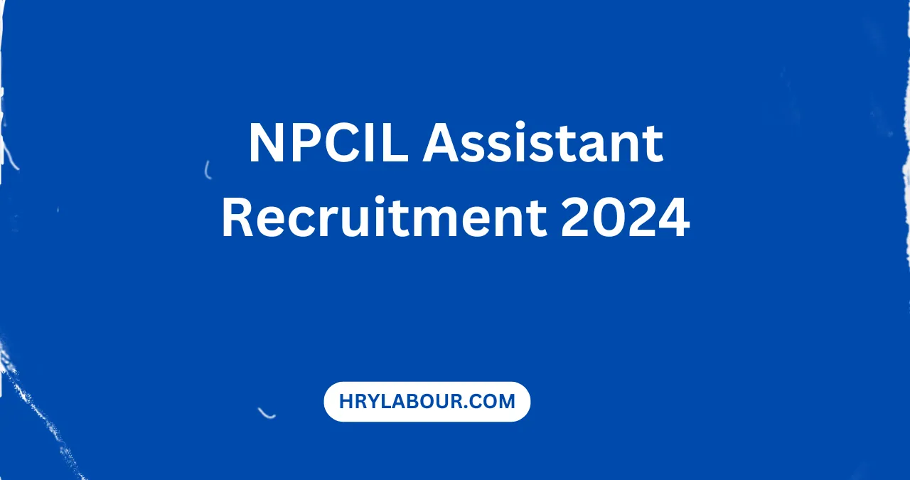 NPCIL Assistant Recruitment 2024