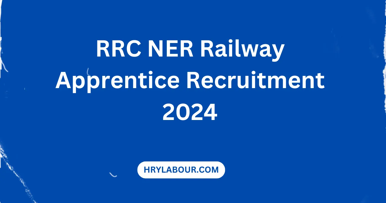 RRC NER Railway Apprentice Recruitment 2024