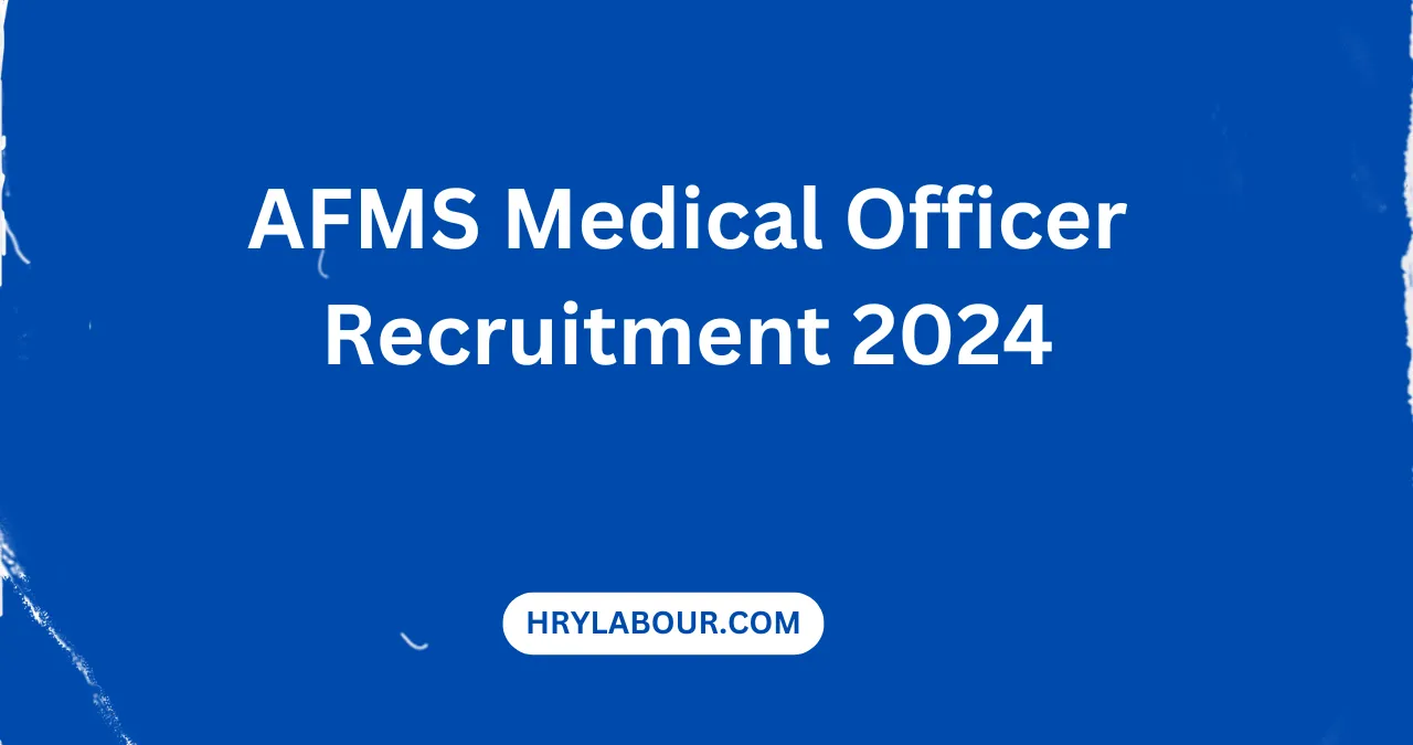 AFMS Medical Officer Recruitment 2024