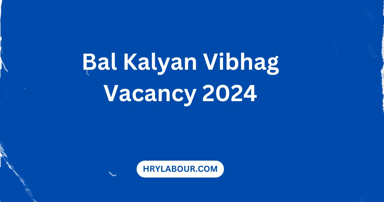 Bal Kalyan Vibhag Vacancy 2024