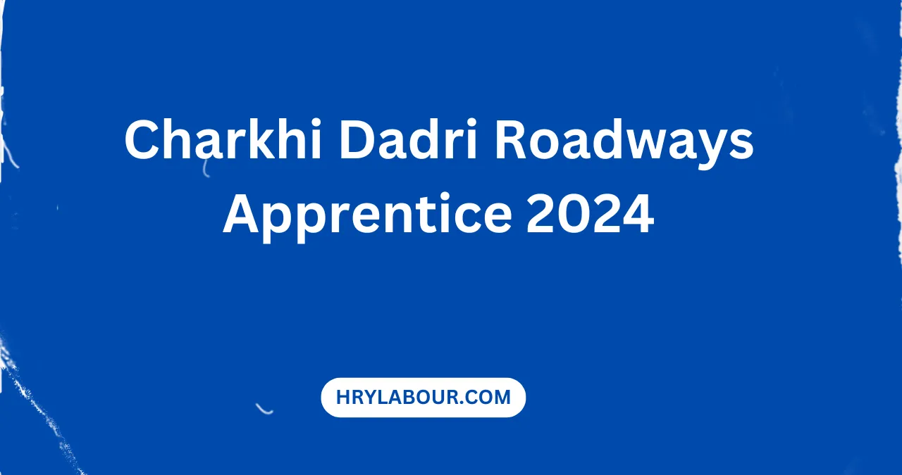 Charkhi Dadri Roadways Apprentice 2024