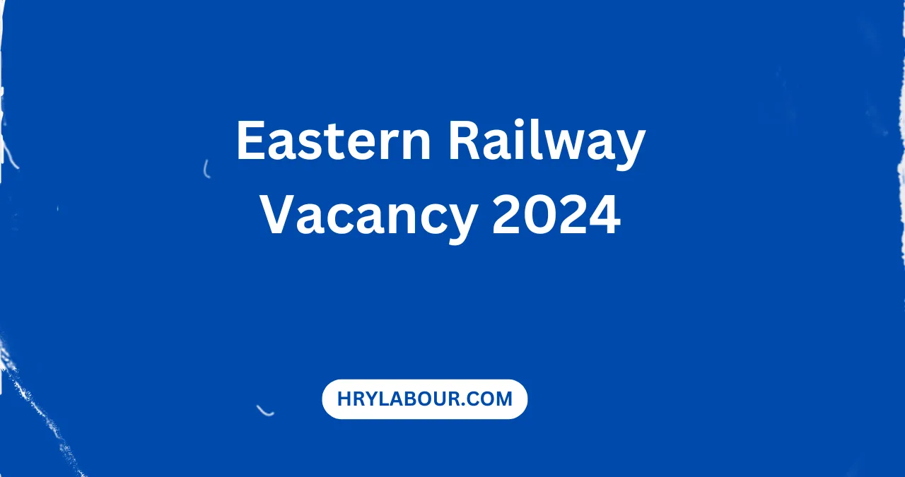 Eastern Railway Vacancy 2024