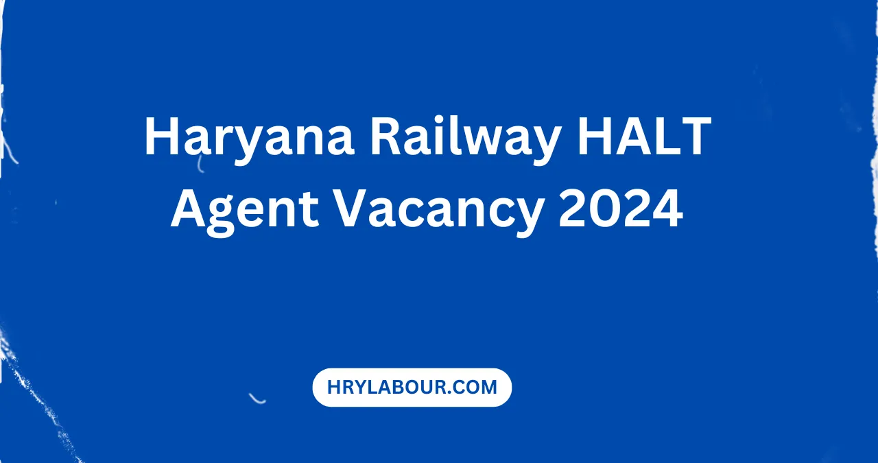 Haryana Railway HALT Agent Vacancy 2024