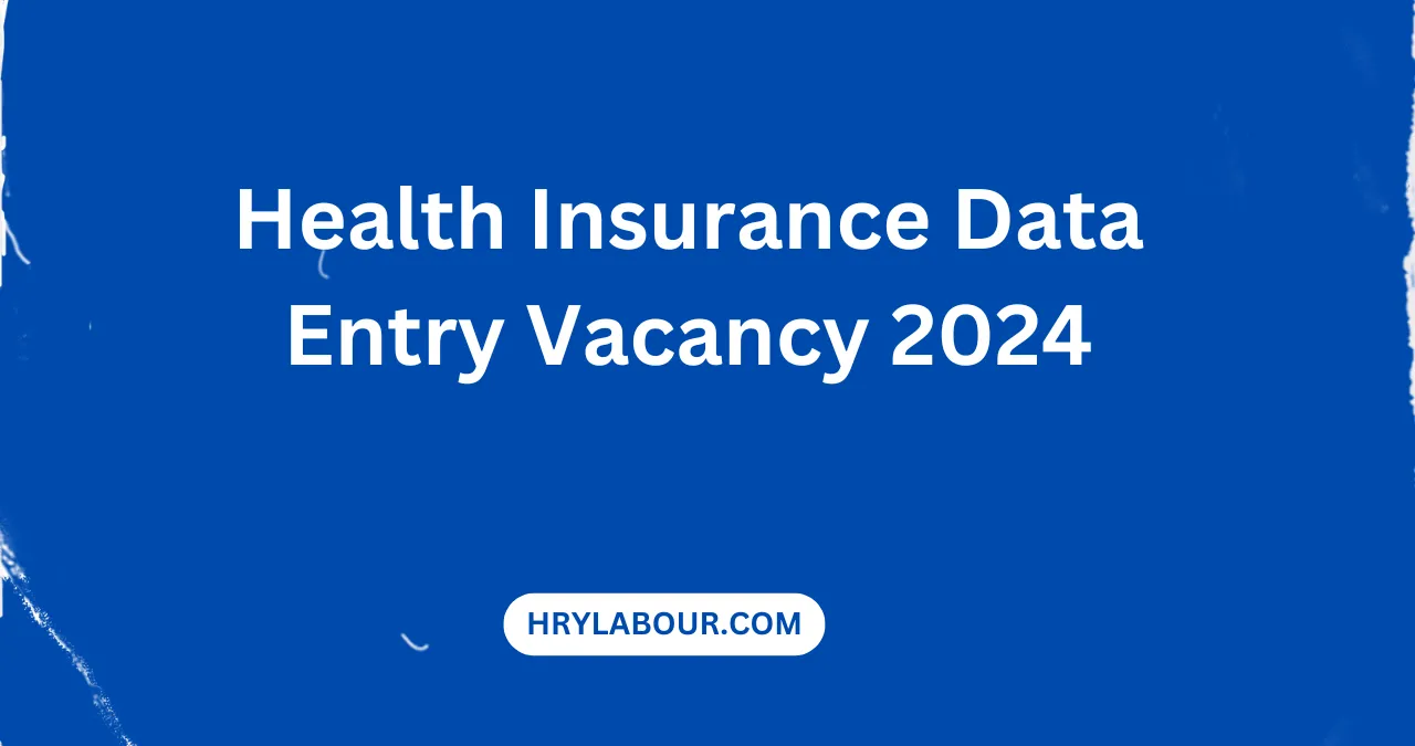 Health Insurance Data Entry Vacancy 2024