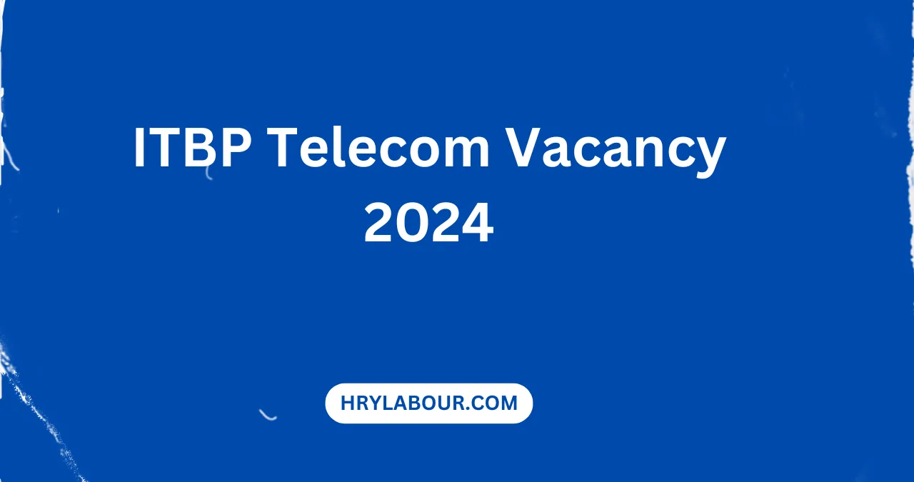 ITBP Telecom Vacancy 2024