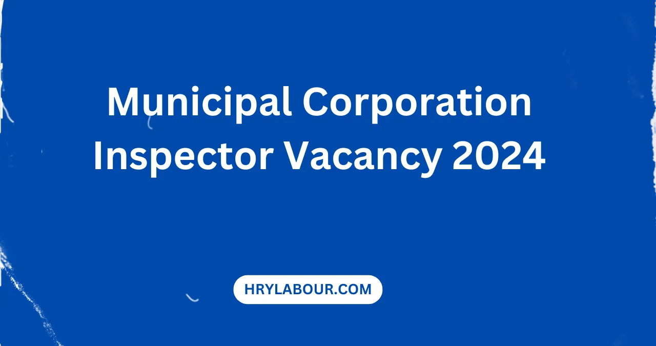 Municipal Corporation Inspector Vacancy 2024